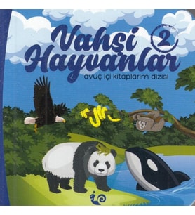 Vahşi Hayvanlar 2 - Avuç İçi Kitaplarım Dizisi
