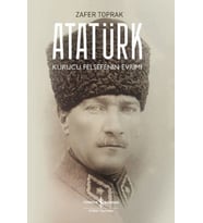 Atatürk - Kurucu Felsefenin Evrimi
