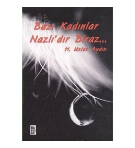 Bazı Kadınlar Nazlı’dır Biraz