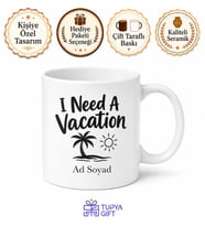 I Need A Vacation Baskılı Esprili İngilizce Kahve Kupası Tatil Hediye Bardak