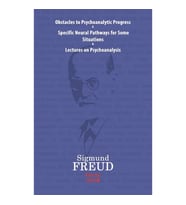 Obstacles To Psychoanalytic Progress&Specific Neuarl Pathways For Some Situations&Lectures On Psycho