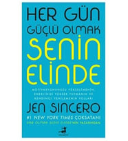Her Gün Güçlü Olmak Senin Elinde