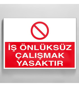 İş Önlüksüz Çalışmak Yasaktır Uyarı Levhası 70x100cm (Karışık)