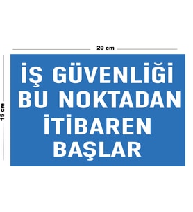 Metal İş Güvenliği Bu Noktadan İtibaren Başlar 15 Cm x 20 Cm Uyarı Levhası Yönlendirme Tabelası