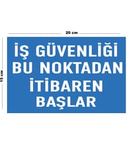 Metal İş Güvenliği Bu Noktadan İtibaren Başlar 15 Cm x 20 Cm Uyarı Levhası Yönlendirme Tabelası