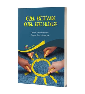 Özel Eğitimde Özel Etkinlikler - Cemile Turan Hamarat,Feyzan Tomur Erdoğan