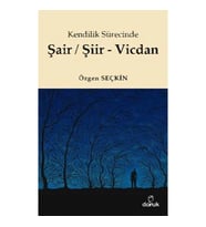 Kendilik Sürecinde Şair / Şiir - Vicdan