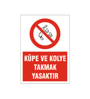 Küpe ve kolye takmak yasaktır, isg uyarı levhası
