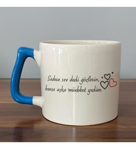 Sadece Sev Dedi Gözlerin Baskılı Mavi Kulplu D Kupa