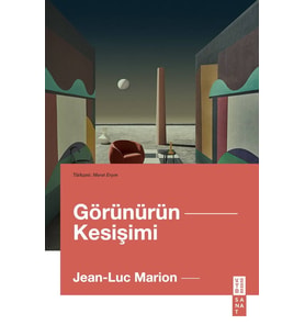 Görünürün Kesişimi Jean-Luc Marion