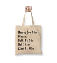 Komik Söz Herşey Çok Güzel Olacak Beyaz Bez Çanta Uzun Saplı Alışveriş Çantası Plaj Çantası