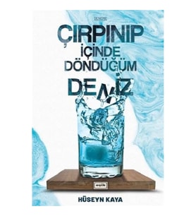 Çırpınıp İçinde Döndüğüm Deniz
