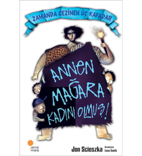 Zamanda Gezinen Üç Kafadar - Annen Mağara Kadını Olmuş!
