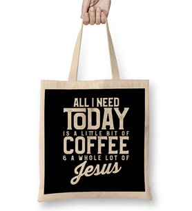 All I Need Today Is Coffee and a Lot of Jesus Bez Çanta Uzun Saplı