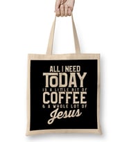 All I Need Today Is Coffee and a Lot of Jesus Bez Çanta Uzun Saplı