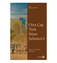 Orta Çağ Türk İslam Şehirleri I