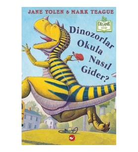 Dinozorlar Okula Nasıl Gider? (Ciltli)