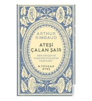 Arthur Rimbaud - Ateşi Çalan Şair