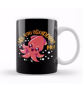 Funny Are You Squidding Me! Kidding Me Squid Pun Kupa Bardak Porselen