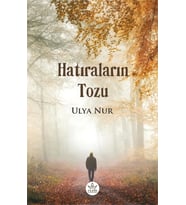 Hatıraların Tozu / Ulya Nur