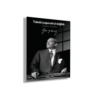 Temperli Gerçek Cam Tablo Makam Panosu Atatürk Sözleri Tüketici yaşamak iyi değildir.