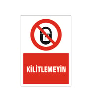 Kitlemeyin, isg uyarı levhası