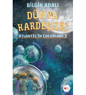 Dünya Kardeşliği - Atlantis'in Çocukları 3