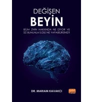 DEĞİŞEN BEYİN - Bilim Zihin Hakkında Ne Diyor ve Siz Bununla İlgili Ne Yapabilirsiniz?