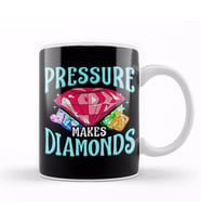Pressure Makes Diamonds Motivational Determination Kupa Bardak Porselen