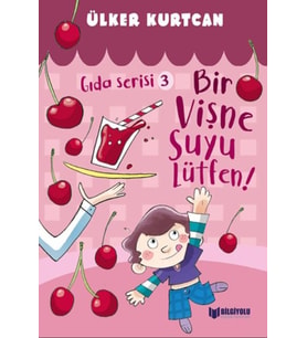 Gıda Serisi 3 - Bir Vişne Suyu Lütfen