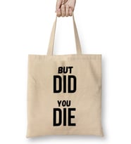 BUT DID YOU DIE Bez Çanta Uzun Saplı