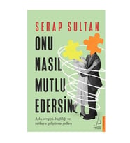 Onu Nasıl Mutlu Edersin Serap Sultan Destek Yayınları