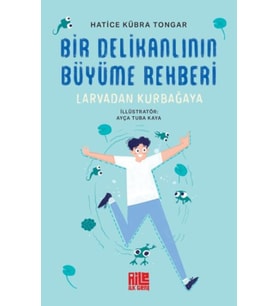 Bir Delikanlının Büyüme Rehberi (Larvadan Kurbağaya)