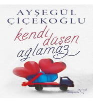 Kendi Düşen Ağlamaz