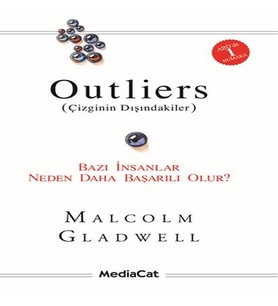 Outliers (Çizginin Dışındakiler) Bazı İnsanlar Neden Daha Başarılı Olur?
