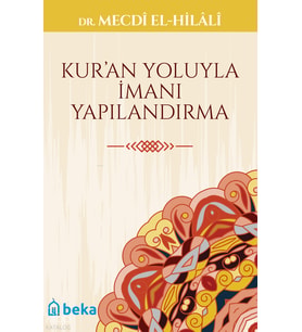Kuran Yoluyla İmanı Yapılandırma Beka Yayınları Mecdi El-Hilali