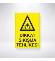 Dikkat Sıkışma Tehlikesi 21x28 Arkası Yapışkanlı Levha