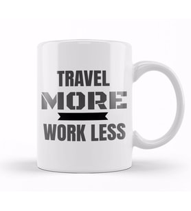 Travel More Work Less Funny Traveling Kupa Bardak Porselen