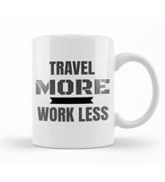Travel More Work Less Funny Traveling Kupa Bardak Porselen