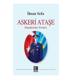 Askeri Ataşe (Kazakistan Anıları)