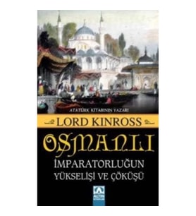Osmanlı İmparatorluğun Yükselişi ve Çöküşü
