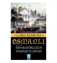 Osmanlı İmparatorluğun Yükselişi ve Çöküşü