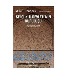 Selçuklu Devletinin Kuruluşu A C S Peacock İş Bankası Kültür Yayınları