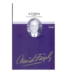 Katibim : 83 - Necip Fazıl Bütün Eserleri