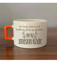 Her Kız Annesinin Kızıdır Baskılı Turuncu Kulplu C Fincan