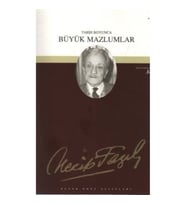 Tarih Boyunca Büyük Mazlumlar : 28 - Necip Fazıl Bütün Eserleri