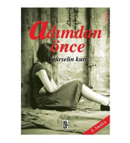 Adımdan Önce  Mürselin Kurt  Karınca Yayınları