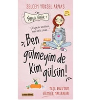 BEN GÜLMEYİM DE KİM GÜLSÜN ? NEŞEL GÜNLÜK CARPEDİEM