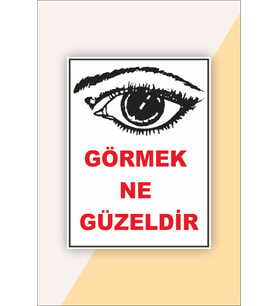 İş Güvenliği Uyarı Levhası Görmek Ne Güzeldir