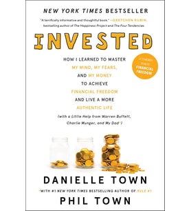 Invested: How I Learned To Master My Mind, My Fears, And My Money To Achieve Financial Freedom And L